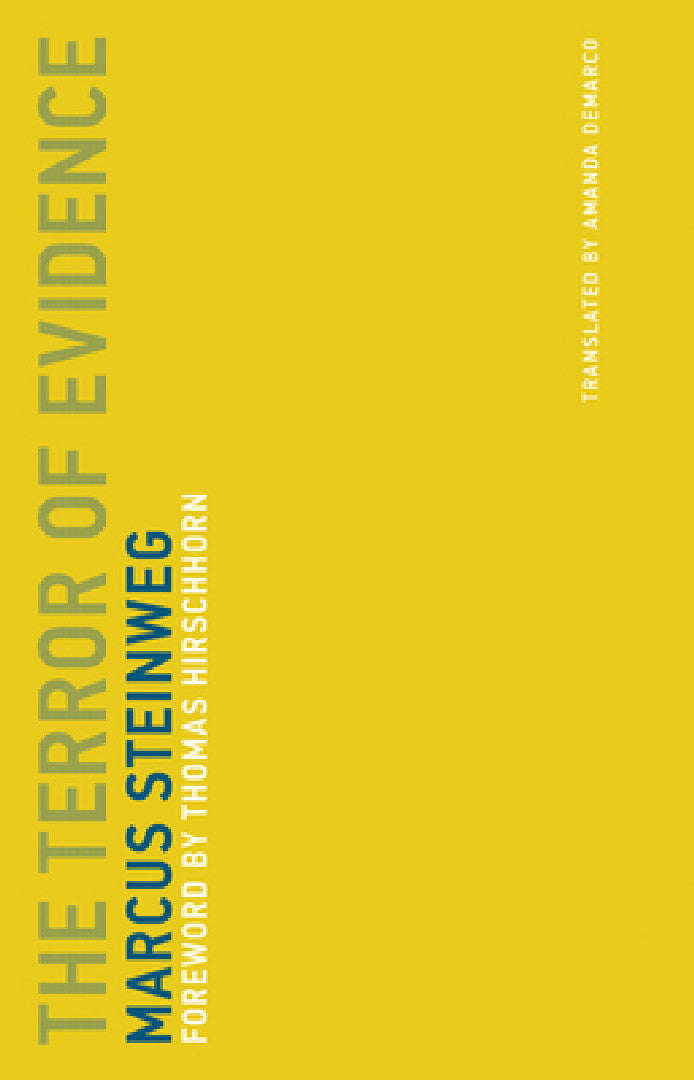 The Terror of Evidence (English, Marcus Steinweg | Thomas Hirschhorn)