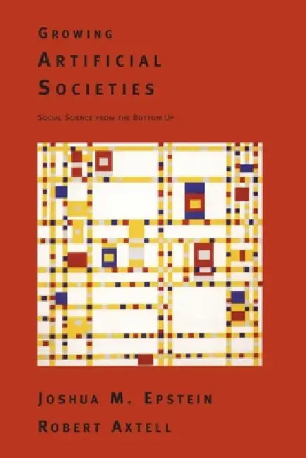 Growing Artificial Societies (English, Joshua M. Epstein | Robert L. Axtell)