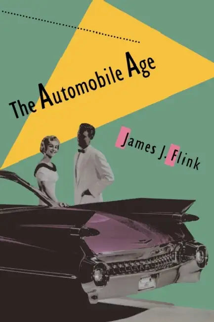 The Automobile Age (English, James J. Flink)