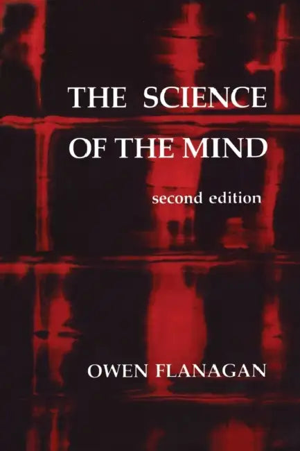 The Science of the Mind, Second Edition (English, Owen Flanagan)
