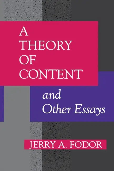 A Theory of Content and Other Essays (English, Jerry A. Fodor)