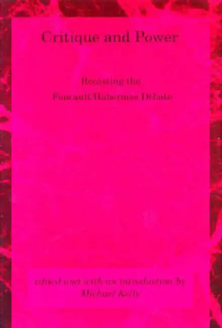 Critique and Power (English, Michael Kelly)