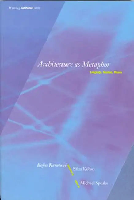 Architecture as Metaphor (English, Kojin Karatani | Sabu Kohso)