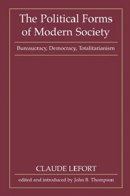The Political Forms of Modern Society (English, Claude Lefort | David Thompson)