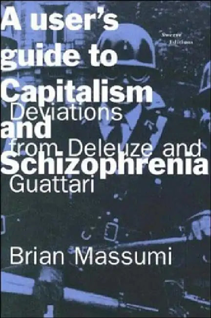 A User's Guide to Capitalism and Schizophrenia (English, Brian Massumi)