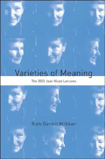 Varieties of Meaning (English, Ruth Garrett Millikan)