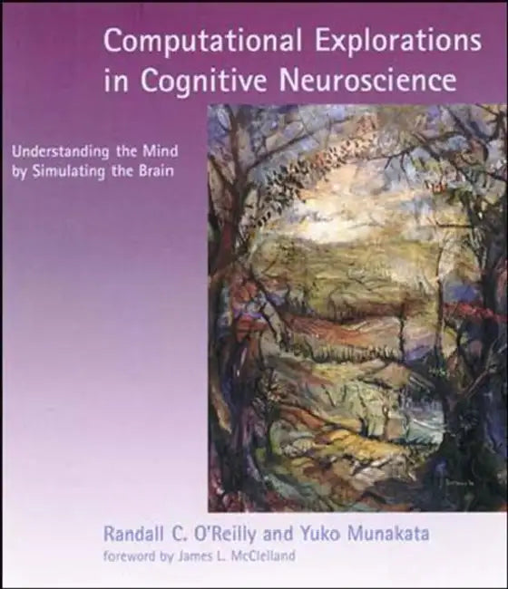 Computational Explorations in Cognitive Neuroscience (English, Randall C. O'Reilly | Yuko Munakata | James L. McClelland)