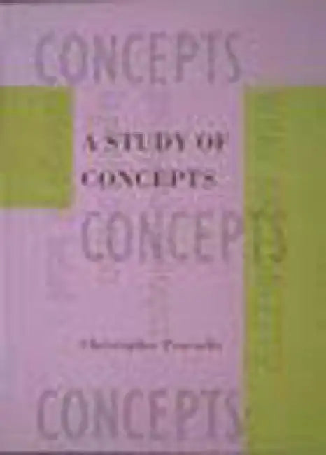 A Study of Concepts (English, Christopher Peacocke)