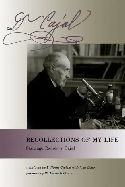 Recollections of My Life (English, Santiago Ramon Y. Cajal | E. Horne Craigie | Juan Cano)