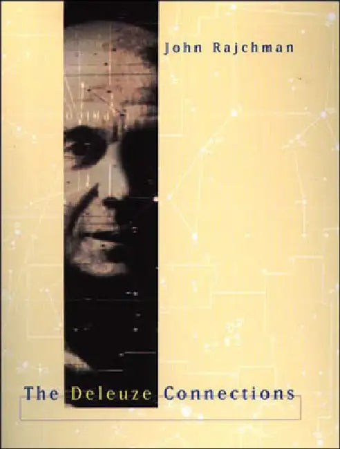 The Deleuze Connections (English, John Rajchman)
