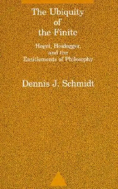 The Ubiquity of the Finite (English, Dennis J. Schmidt)