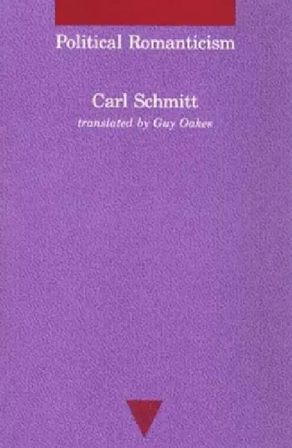 Political Romanticism (English, Carl Schmitt | Guy Oakes)