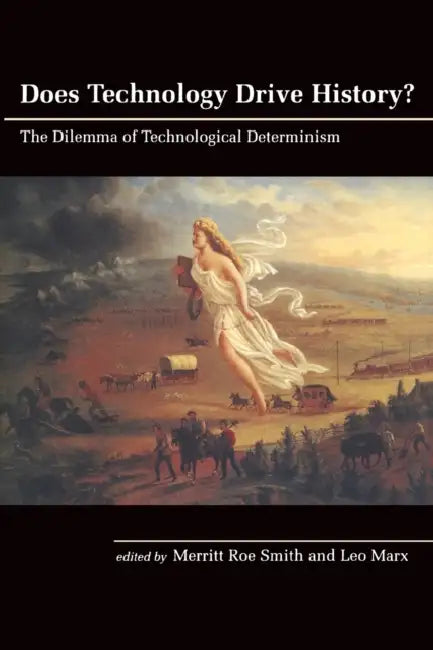 Does Technology Drive History? (English, Merritt Roe Smith | Leo Marx)