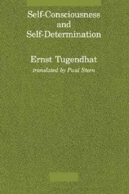 Self-Consciousness and Self-Determination (English, Ernst Tugendhat | Paul Stern)