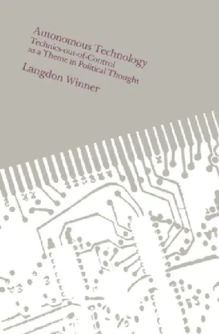 Autonomous Technology (English, Langdon Winner)