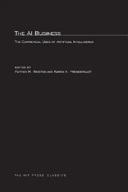 The AI Business (English, Patrick Henry Winston | Karen A. Prendergast)