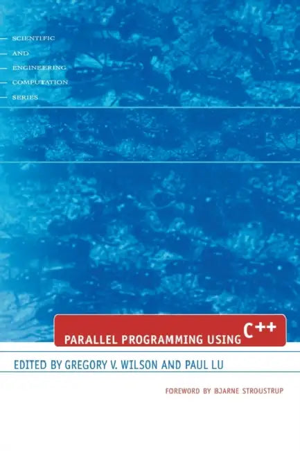 Parallel Programming Using C++ (English, Gregory V. Wilson | Paul Lu)