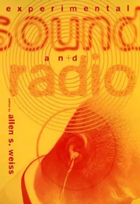 Experimental Sound and Radio (English, Allen S. Weiss)