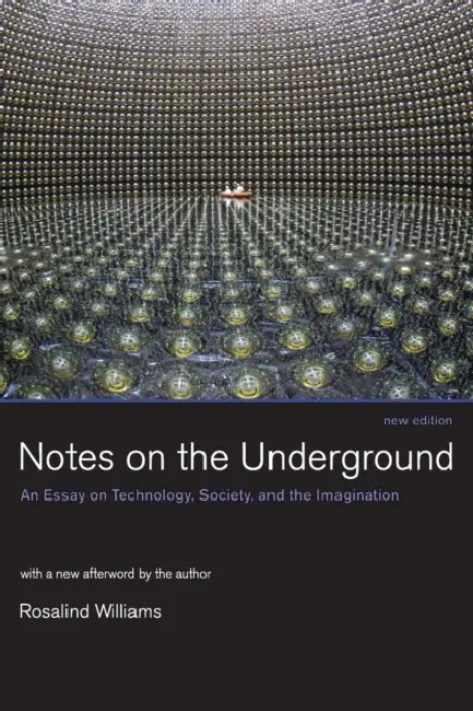 Notes on the Underground, New Edition (English, Rosalind Williams)