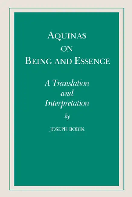 Aquinas on Being and Essence (English, Joseph Bobik)