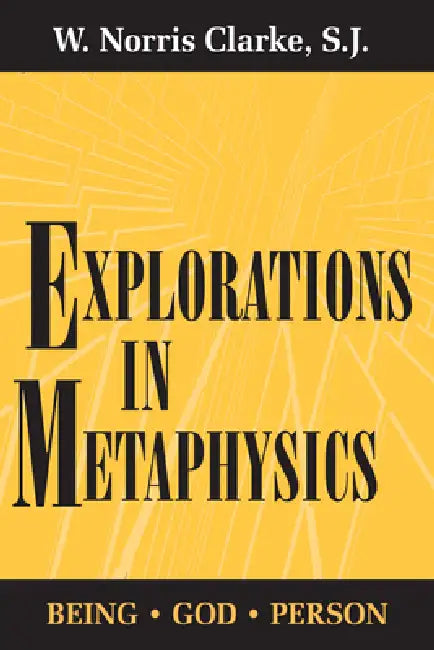 Explorations in Metaphysics (English, W. Norris Clarke)