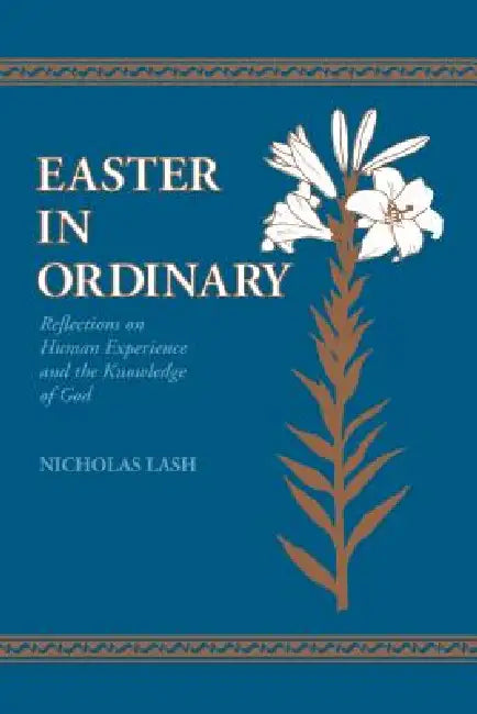 Easter in Ordinary (English, Nicholas Lash)