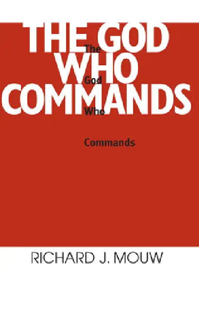 The God Who Commands (English, Richard J. Mouw)