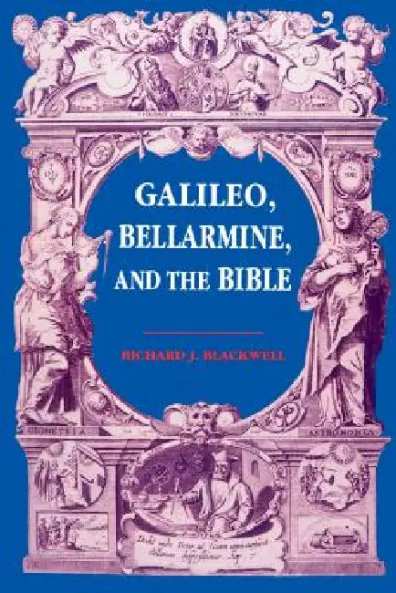 Galileo, Bellarmine, and the Bible (English, Richard J. Blackwell)