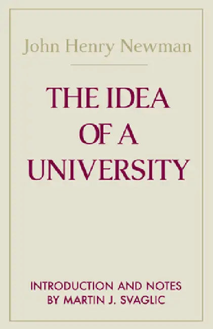 The Idea of a University (English, John Henry Cardinal Newman | Martin J. Svaglic)
