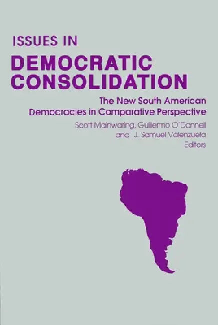 Issues in Democratic Consolidation (English, Scott Mainwaring | J. Samuel Valenzuela | Guillermo O'Donnell)