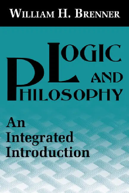 Logic and Philosophy (English, William H. Brenner)