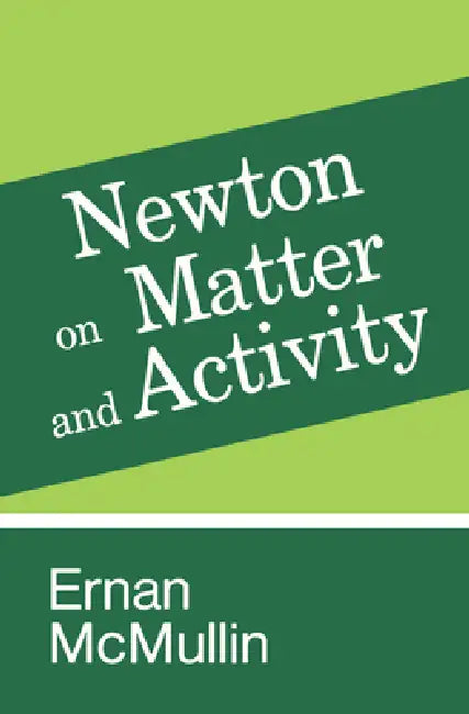 Newton on Matter and Activity (English, Ernan McMullin)