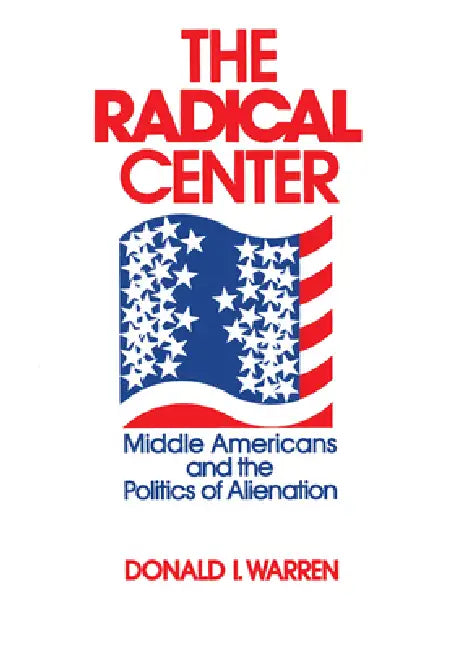 The Radical Center (English, Donald Warren)