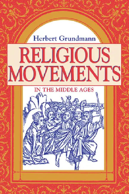 Religious Movements in the Middle Ages (English, Herbert Grundmann | Steven Rowan)