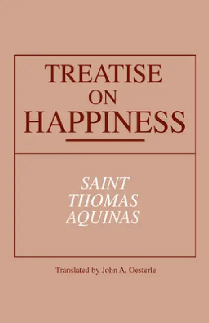 Treatise on Happiness (English, Thomas Aquinas | John A. Oesterle)