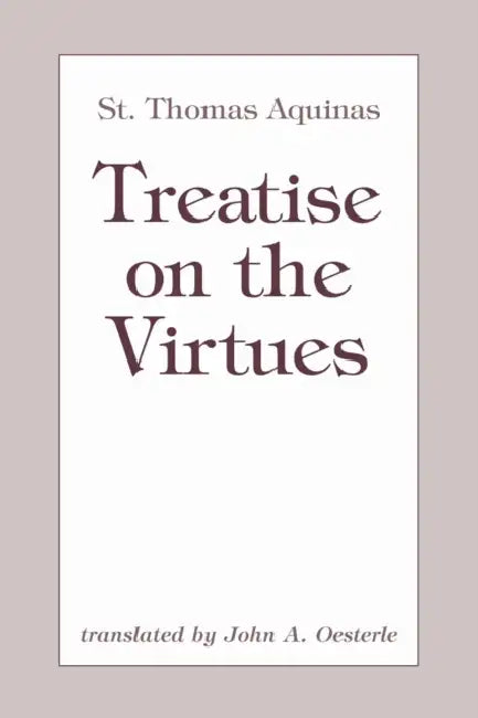 Treatise on the Virtues (English, Thomas Aquinas | John A. Oesterle)