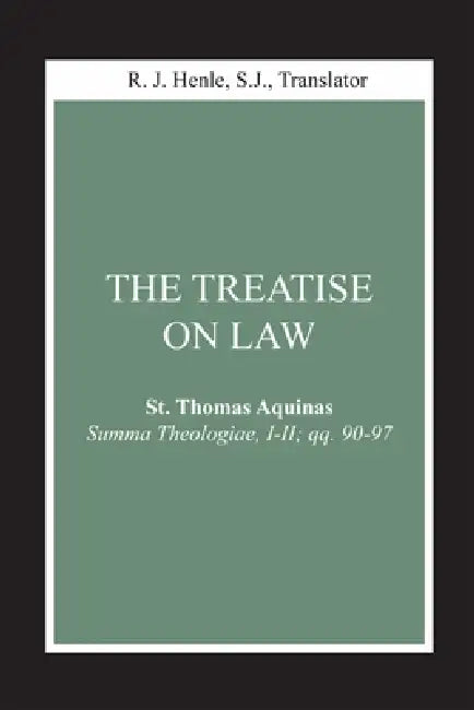 The Treatise on Law (English, Thomas Aquinas | R. J. Henle | R. J. Henle)