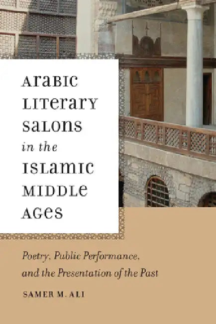 Arabic Literary Salons in the Islamic Middle Ages (English, Samer M. Ali)