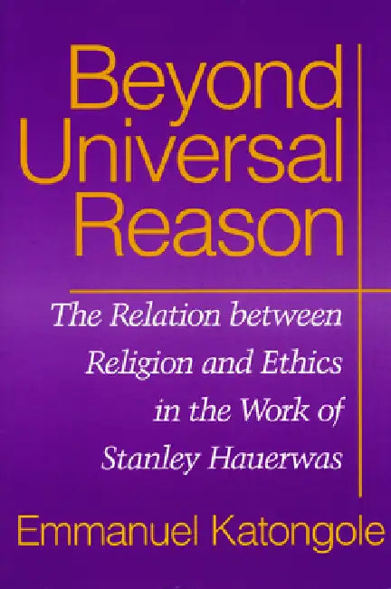 Beyond Universal Reason (English, Emmanuel Katongole)