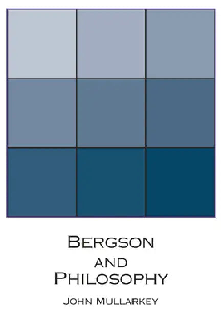 Bergson and Philosophy (English, John Mullarkey)