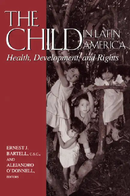 The Child in Latin America (English, Ernest J. Bartell | Alejandro O'Donnell)