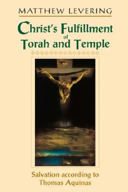 Christ's Fulfillment of Torah and Temple (English, Matthew Levering)