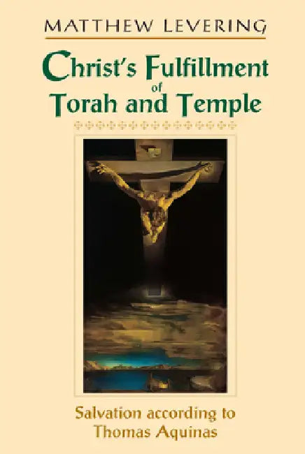 Christ's Fulfillment of Torah and Temple (English, Matthew Levering)
