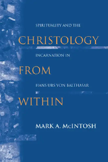 Christology from Within (English, Mark a. McIntosh)