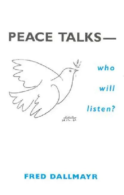 Peace Talks--Who Will Listen? (English, Fred Dallmayr)