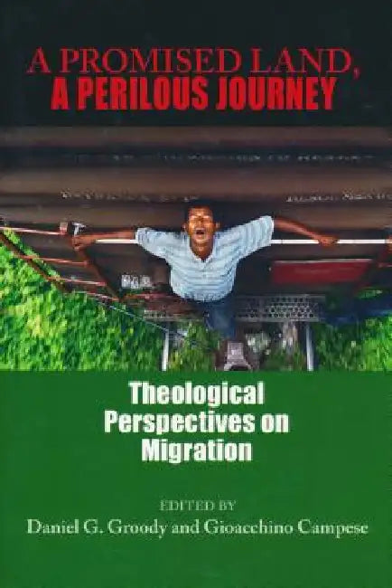A Promised Land, a Perilous Journey (English, Daniel G. Groody | Gioacchino Campese)