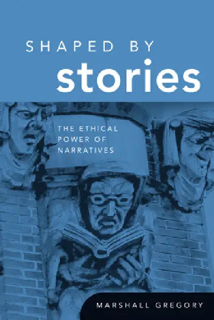 Shaped by Stories (English, Marshall Gregory)