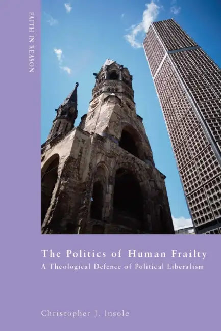 The Politics of Human Frailty (English, Christopher J. Insole)