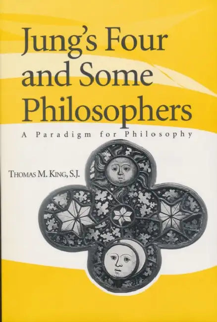 Jung's Four and Some Philosophers (English, Thomas M. King)