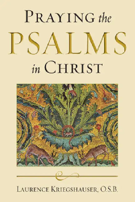 Praying the Psalms in Christ (English, Laurence Kriegshauser)
